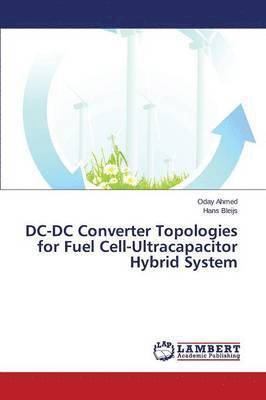 bokomslag DC-DC Converter Topologies for Fuel Cell-Ultracapacitor Hybrid System