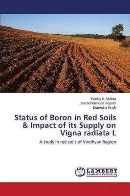 bokomslag Status of Boron in Red Soils & Impact of its Supply on Vigna radiata L