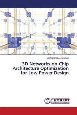 3D Networks-on-Chip Architecture Optimization for Low Power Design 1