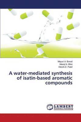A water-mediated synthesis of isatin-based aromatic compounds 1