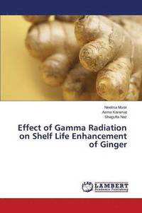 bokomslag Effect of Gamma Radiation on Shelf Life Enhancement of Ginger