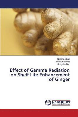 Effect of Gamma Radiation on Shelf Life Enhancement of Ginger 1