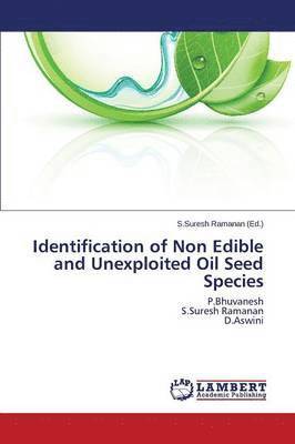 Identification of Non Edible and Unexploited Oil Seed Species 1