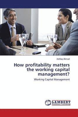 How profitability matters the working capital management? 1