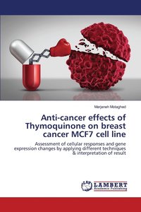 bokomslag Anti-cancer effects of Thymoquinone on breast cancer MCF7 cell line