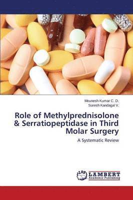 Role of Methylprednisolone & Serratiopeptidase in Third Molar Surgery 1