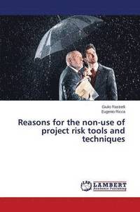 bokomslag Reasons for the non-use of project risk tools and techniques