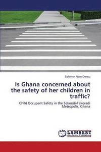 bokomslag Is Ghana concerned about the safety of her children in traffic?