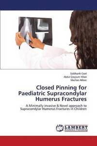 bokomslag Closed Pinning for Paediatric Supracondylar Humerus Fractures