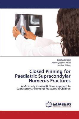 Closed Pinning for Paediatric Supracondylar Humerus Fractures 1
