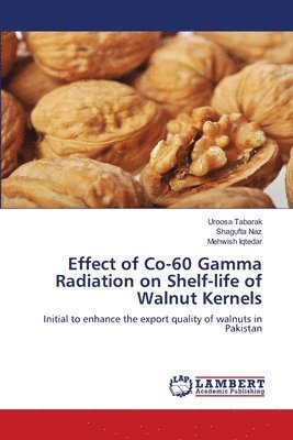 Effect of Co-60 Gamma Radiation on Shelf-life of Walnut Kernels 1