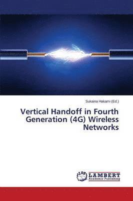 Vertical Handoff in Fourth Generation (4G) Wireless Networks 1