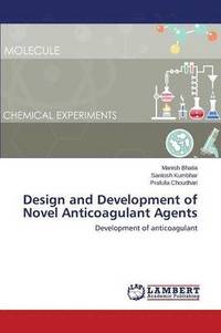 bokomslag Design and Development of Novel Anticoagulant Agents