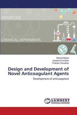 Design and Development of Novel Anticoagulant Agents 1