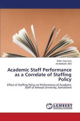 Academic Staff Performance as a Correlate of Staffing Policy 1