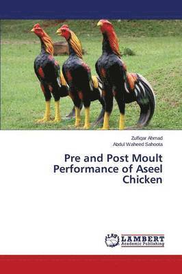 Pre and Post Moult Performance of Aseel Chicken 1