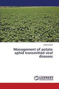 bokomslag Management of potato aphid transmitted viral diseases