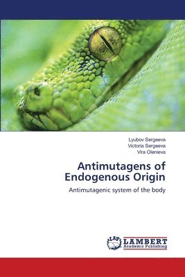 Antimutagens of Endogenous Origin 1