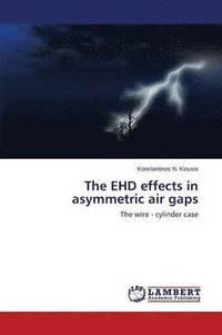 bokomslag The EHD effects in asymmetric air gaps
