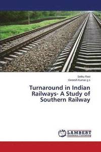bokomslag Turnaround in Indian Railways- A Study of Southern Railway