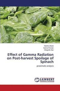 bokomslag Effect of Gamma Radiation on Post-harvest Spoilage of Spinach