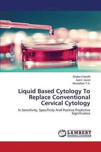 bokomslag Liquid Based Cytology To Replace Conventional Cervical Cytology