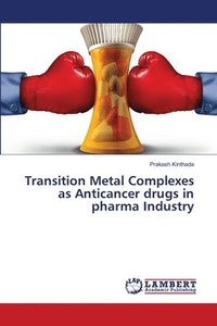 bokomslag Transition Metal Complexes as Anticancer drugs in pharma Industry
