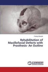 bokomslag Rehabilitation of Maxillofacial Defects with Prosthesis- An Outline