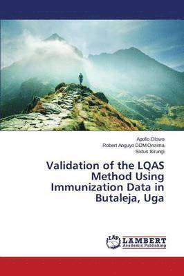 Validation of the LQAS Method Using Immunization Data in Butaleja, Uga 1