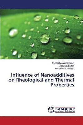 bokomslag Influence of Nanoadditives on Rheological and Thermal Properties