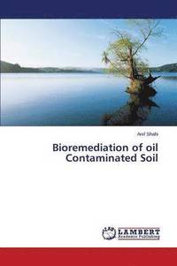bokomslag Bioremediation of oil Contaminated Soil