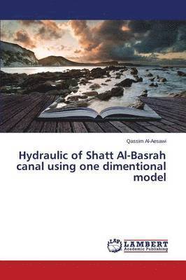 bokomslag Hydraulic of Shatt Al-Basrah canal using one dimentional model