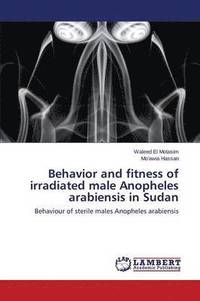 bokomslag Behavior and fitness of irradiated male Anopheles arabiensis in Sudan
