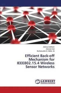 bokomslag Efficient Back-off Mechanism for IEEE802.15.4 Wireless Sensor Networks