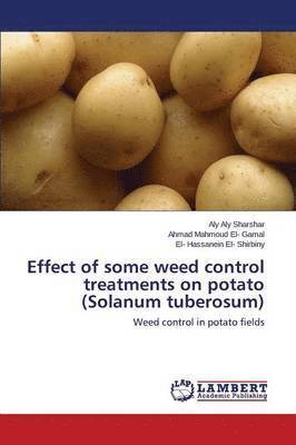 bokomslag Effect of some weed control treatments on potato (Solanum tuberosum)