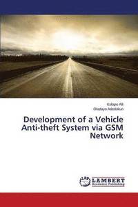 bokomslag Development of a Vehicle Anti-theft System via GSM Network