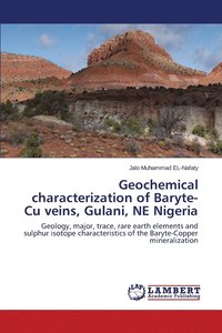 bokomslag Geochemical characterization of Baryte-Cu veins, Gulani, NE Nigeria