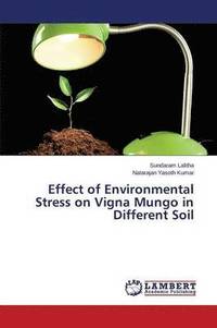 bokomslag Effect of Environmental Stress on Vigna Mungo in Different Soil