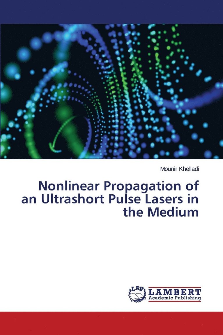 Nonlinear Propagation of an Ultrashort Pulse Lasers in the Medium 1
