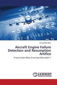 bokomslag Aircraft Engine Failure Detection and Resumption Artifice