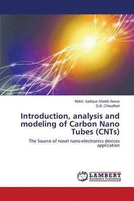 bokomslag Introduction, analysis and modeling of Carbon Nano Tubes (CNTs)