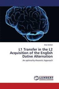 bokomslag L1 Transfer in the L2 Acquisition of the English Dative Alternation