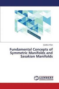 bokomslag Fundamental Concepts of Symmetric Manifolds and Sasakian Manifolds