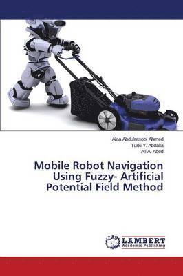 Mobile Robot Navigation Using Fuzzy- Artificial Potential Field Method 1