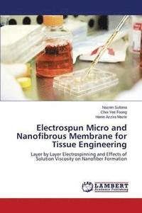 bokomslag Electrospun Micro and Nanofibrous Membrane for Tissue Engineering