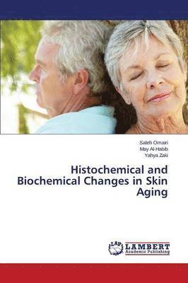 bokomslag Histochemical and Biochemical Changes in Skin Aging