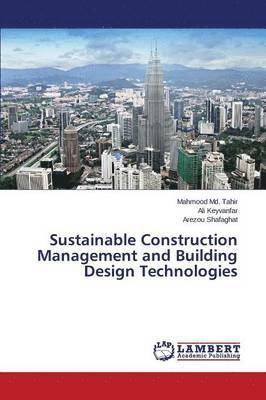 Sustainable Construction Management and Building Design Technologies 1