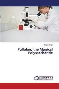 bokomslag Pullulan, the Magical Polysaccharide