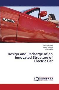 bokomslag Design and Recharge of an Innovated Structure of Electric Car