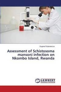 bokomslag Assessment of Schistosoma mansoni infection on Nkombo Island, Rwanda
